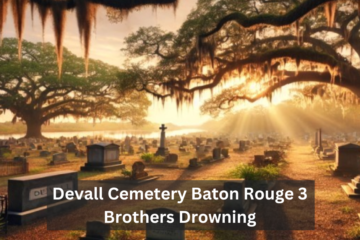 Devall Cemetery Baton Rouge 3 Brothers Drowning