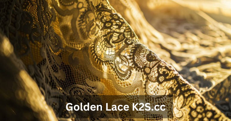 Golden Lace K2S.cc: Redefining Online Fashion Trends